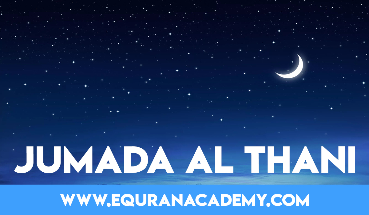 Knowing about the sixth Islamic month – Jumada al Thani