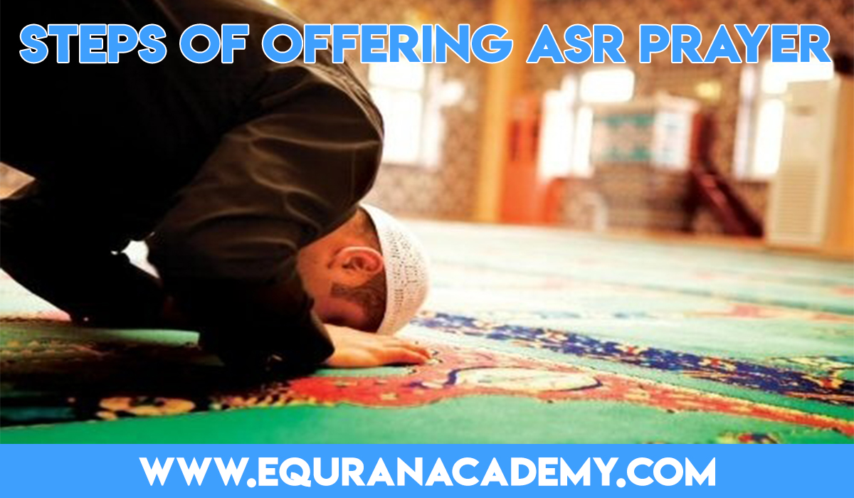 Steps of offering Asr Prayer / Salat