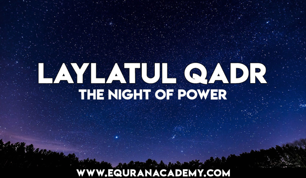 Laylatul Qadr and its importance - eQuranAcademy