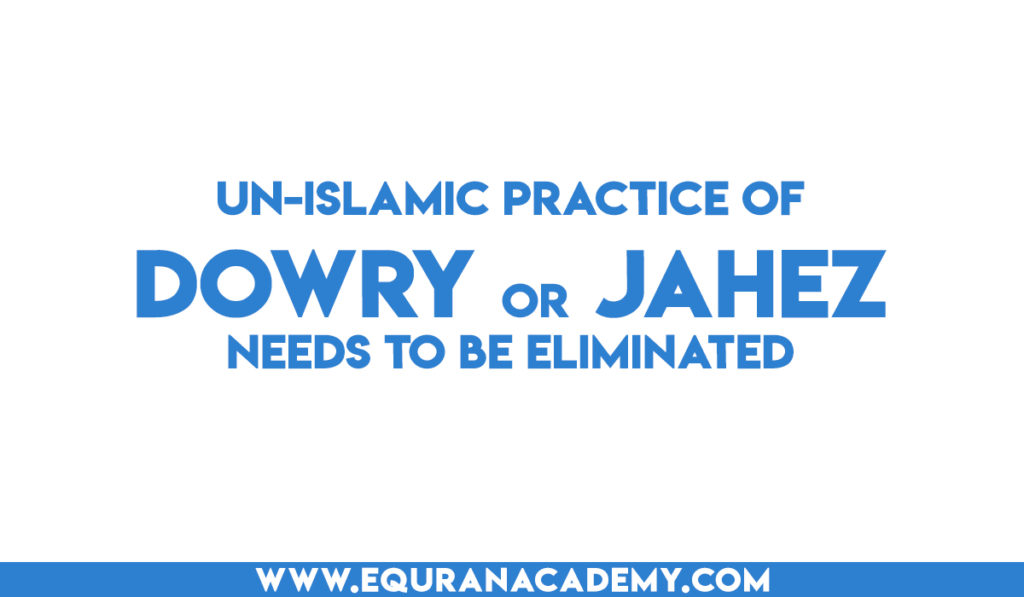 Un-Islamic Practice of Dowry Needs to be Eliminated - eQuranAcademy