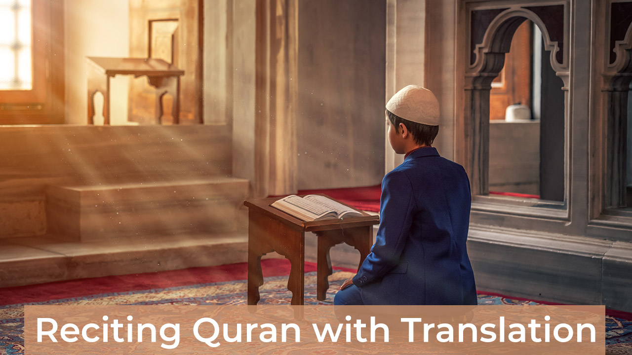 Advantages of Reciting Quran with translation