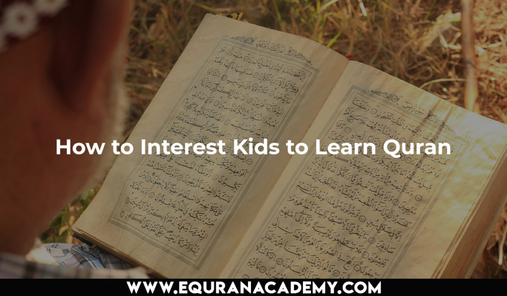 How to Interest Kids to Learn Quran