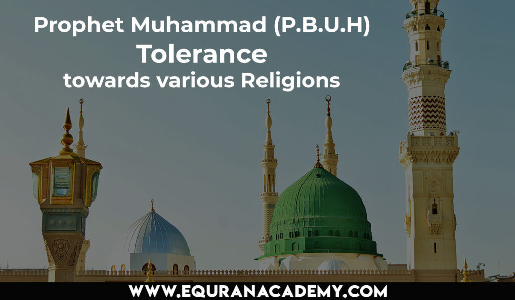 Prophet Muhammad (P.B.U.H) Tolerance towards various Religions