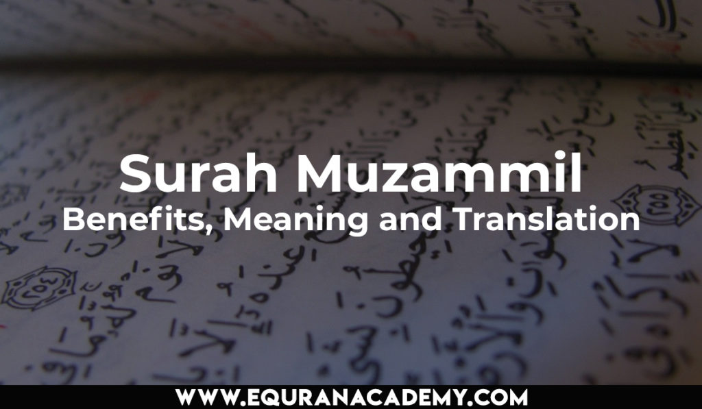 Surah Muzammil - Benefits, Meaning and Translation