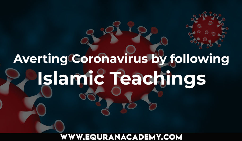 Averting Coronavirus by following Islamic Teachings